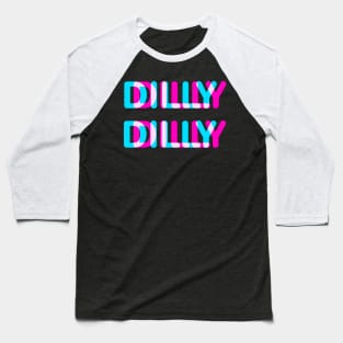 Dilly Dilly Neon Baseball T-Shirt